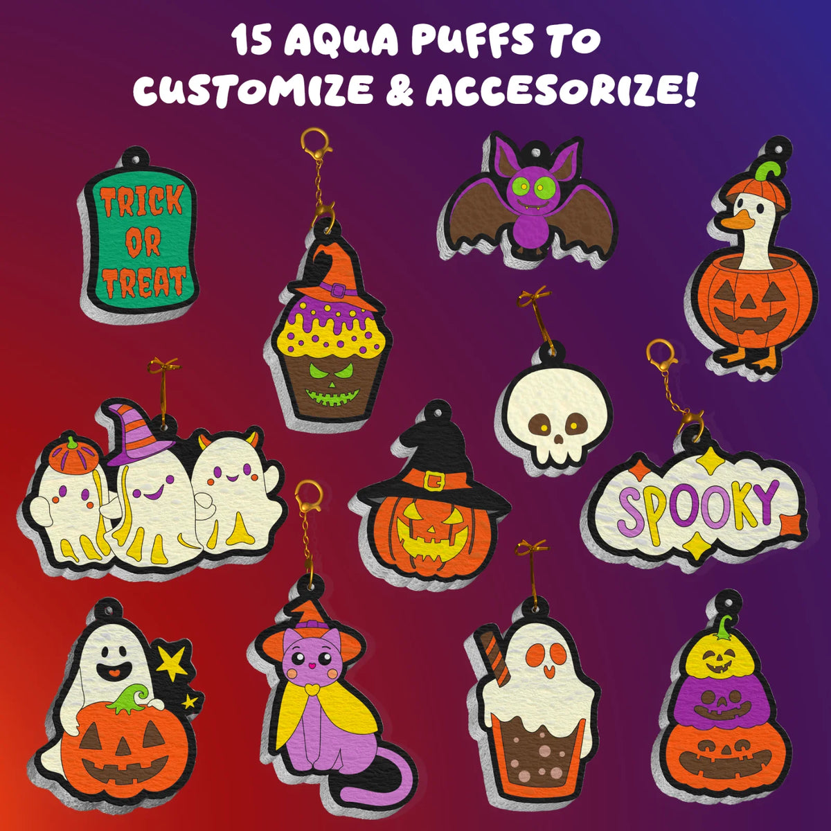 Colorful puffed foam Halloween designs under the heading 15 Aqua Puffs to customize and accessorize, including a Trick or Treat sign, witch-hat cupcake, bat, goose in a pumpkin, skull, three ghosts, witch-hat pumpkin, Spooky sign, ghost with pumpkin, cat in a cape, ghost drink and pumpkin stack.
