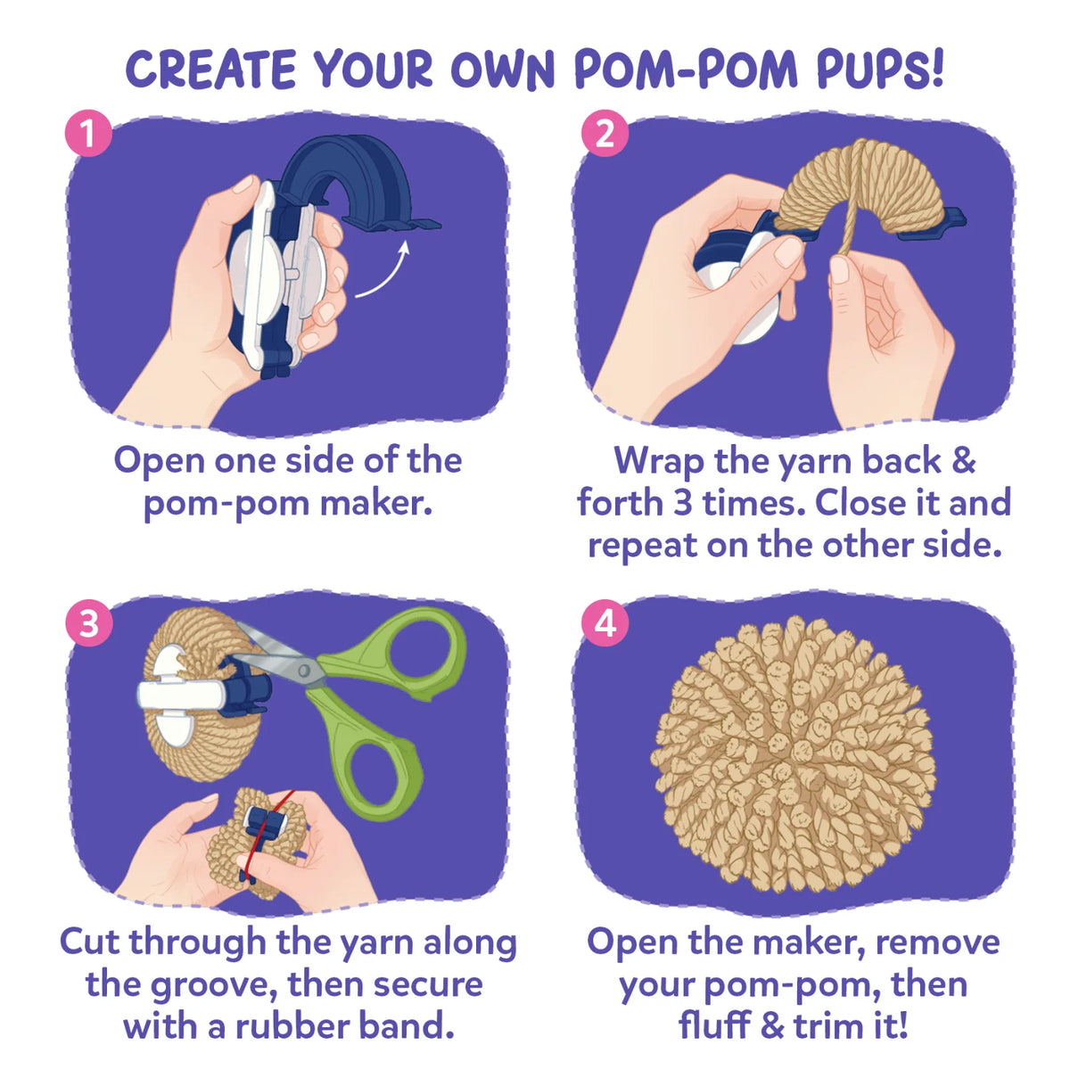 Skillmatics PomPals instruction graphic showing four steps to make a yarn pom-pom: open one side of the maker, wrap yarn around both sides, cut along the groove and secure with a rubber band, then remove the pom-pom, fluff the yarn and trim it into shape.